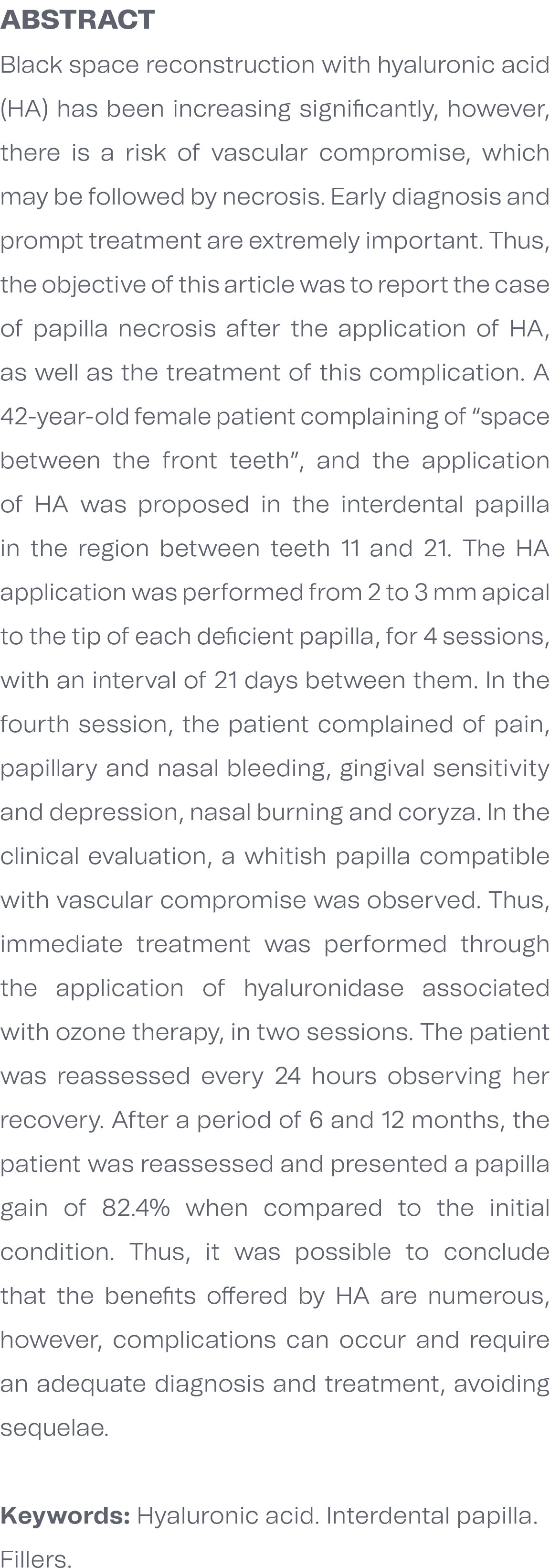 ABSTRACT Black space reconstruction with hyaluronic acid (HA) has been increasing significantly, however, there is a ...